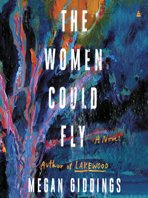 Title details for The Women Could Fly by Megan Giddings - Available